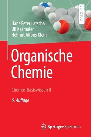 Seller image for Organische Chemie: Chemie-Basiswissen II (Springer-Lehrbuch) (German Edition) by Latscha, Hans Peter, Kazmaier, Uli, Klein, Helmut Alfons [Paperback ] for sale by booksXpress