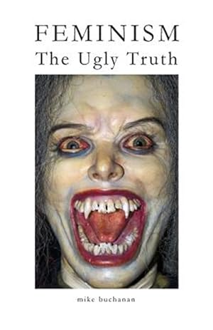 Imagen del vendedor de Feminism: The Ugly Truth a la venta por GreatBookPrices