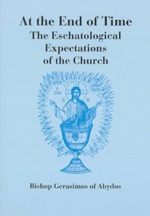 Immagine del venditore per At the End of Time : The Eschatological Expectations of the Church venduto da GreatBookPrices