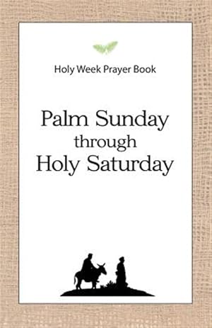 Immagine del venditore per Holy Week Prayer Book: Palm Sunday Through Holy Saturday venduto da GreatBookPrices