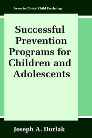 Seller image for Successful Prevention Programs for Children and Adolescents for sale by GreatBookPrices
