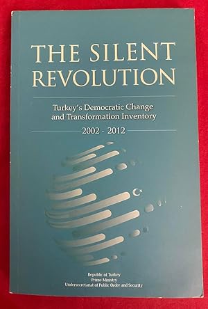 The Silent Revolution: Turkey's Democratic Change and Transformation Inventory, 2002-2012