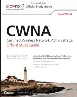 Bild des Verkufers fr CWNA: Certified Wireless Network Administrator Official Study Guide: (Exam PW0-104) (CWNP Official Study Guides) zum Verkauf von WeBuyBooks