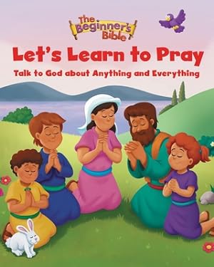 Immagine del venditore per The Beginner's Bible Let's Learn to Pray: Talk to God about Anything and Everything (Hardback or Cased Book) venduto da BargainBookStores