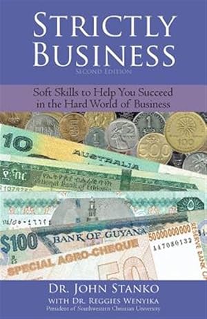 Seller image for Strictly Business: Soft Skills to Help You Succeed in the Hard World of Business for sale by GreatBookPrices