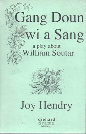 Imagen del vendedor de Gang Doun wi a Sang: Play About William Soutar a la venta por WeBuyBooks