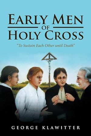 Bild des Verkufers fr Early Men of Holy Cross zum Verkauf von GreatBookPrices