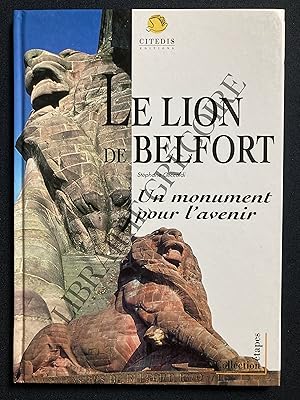 Bild des Verkufers fr LE LION DE BELFORT Un monument pour l'avenir zum Verkauf von Yves Grgoire