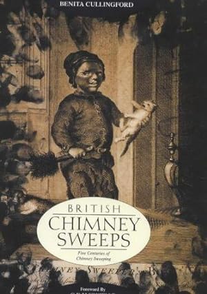 Bild des Verkufers fr British Chimney Sweeps: Five Centuries of Chimney Sweeping zum Verkauf von WeBuyBooks
