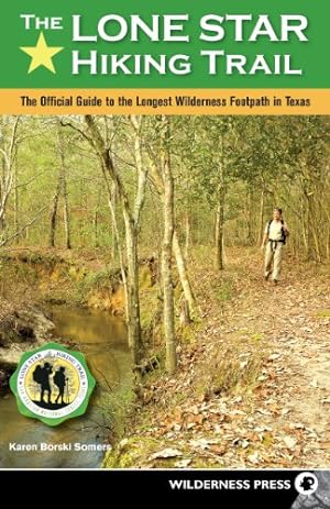 Bild des Verkufers fr The Lone Star Hiking Trail: The Official Guide To The Longest Wilderness Footpath In Texas zum Verkauf von WeBuyBooks
