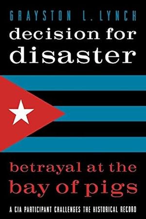 Seller image for Decision For Disaster: Betrayal at the Bay of Pigs for sale by WeBuyBooks