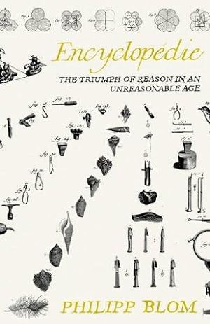 Imagen del vendedor de Encyclopdie: The triumph of reason in an unreasonable age a la venta por WeBuyBooks