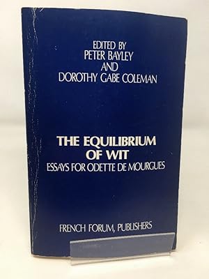 The equilibrium of wit: Essays for Odette de Mourgues (French Forum monographs)