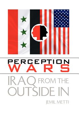 Image du vendeur pour Perception Wars: Iraq from the Outside In (Hardback or Cased Book) mis en vente par BargainBookStores