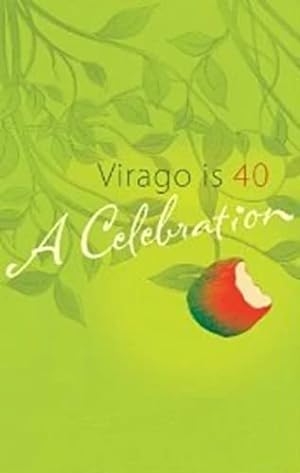 Bild des Verkufers fr Virago is 40; A Celebration zum Verkauf von WeBuyBooks