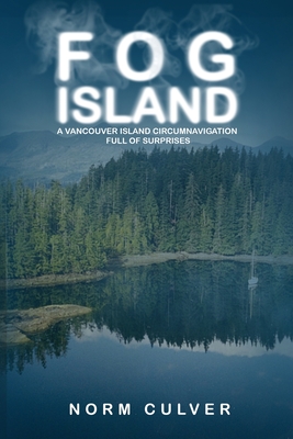 Seller image for Fog Island: A Vancouver Island Circumnavigation Full of Surprises (Paperback or Softback) for sale by BargainBookStores