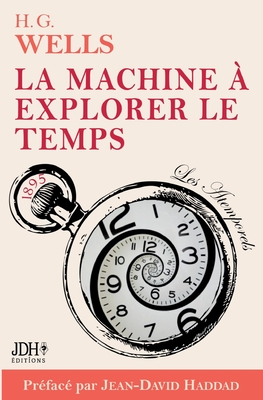 Seller image for La machine � explorer le temps, H. G. Wells: Adaptation fran�aise 2022, pr�face et analyse J. D. Haddad (Paperback or Softback) for sale by BargainBookStores