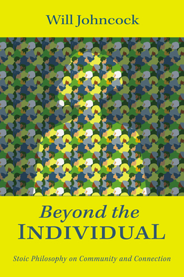Imagen del vendedor de Beyond the Individual: Stoic Philosophy on Community and Connection (Paperback or Softback) a la venta por BargainBookStores