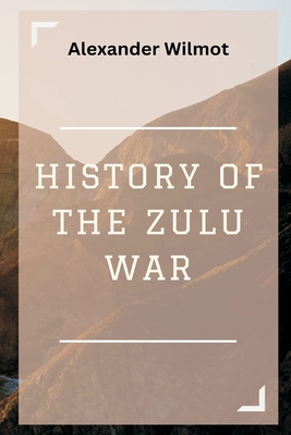 Seller image for History of the Zulu War (Paperback or Softback) for sale by BargainBookStores