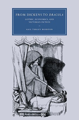 Image du vendeur pour From Dickens to Dracula: Gothic, Economics, and Victorian Fiction (Paperback or Softback) mis en vente par BargainBookStores