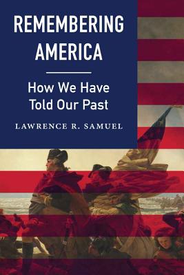 Immagine del venditore per Remembering America: How We Have Told Our Past (Hardback or Cased Book) venduto da BargainBookStores