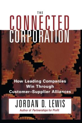 Seller image for Connected Corporation: How Leading Companies Manage Customer-Supplier Alliances (Paperback or Softback) for sale by BargainBookStores