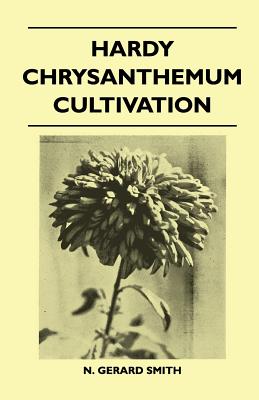 Imagen del vendedor de Hardy Chrysanthemum Cultivation (Paperback or Softback) a la venta por BargainBookStores