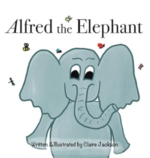 Bild des Verkufers fr Alfred the Elephant (Hardback or Cased Book) zum Verkauf von BargainBookStores