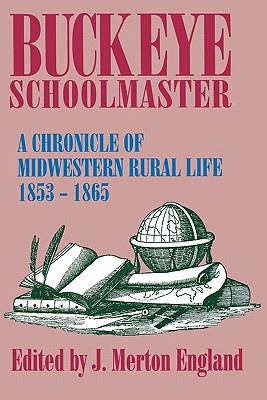 Seller image for Buckeye Schoolmaster: A Chronicle of Midwestern Rural Life, 1853-1865 (Paperback or Softback) for sale by BargainBookStores