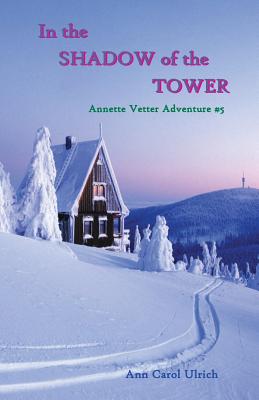 Bild des Verkufers fr In the Shadow of the Tower: Annette Vetter Adventure #5 (Paperback or Softback) zum Verkauf von BargainBookStores