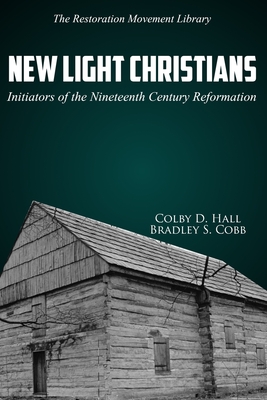 Seller image for New Light Christians: Initiators of the Nineteenth Century Reformation (Paperback or Softback) for sale by BargainBookStores