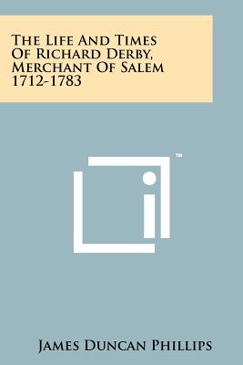 Seller image for The Life And Times Of Richard Derby, Merchant Of Salem 1712-1783 (Paperback or Softback) for sale by BargainBookStores