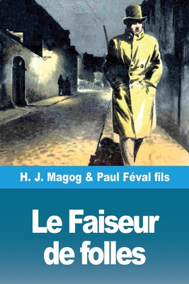 Imagen del vendedor de Le Faiseur de folles: Les Myst�res de Demain volume 5 (Paperback or Softback) a la venta por BargainBookStores