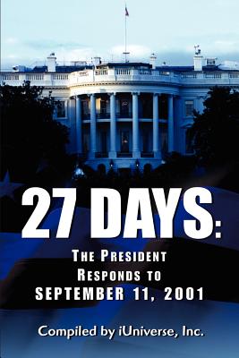 Imagen del vendedor de 27 Days: The President Responds to September 11, 2001 (Paperback or Softback) a la venta por BargainBookStores