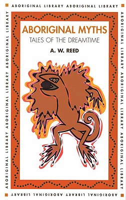 Seller image for Aboriginal Myths: Tales of the Dreamtime (Paperback or Softback) for sale by BargainBookStores