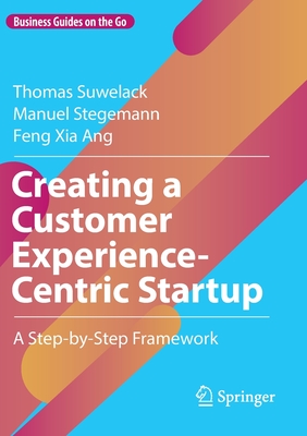 Seller image for Creating a Customer Experience-Centric Startup: A Step-By-Step Framework (Paperback or Softback) for sale by BargainBookStores