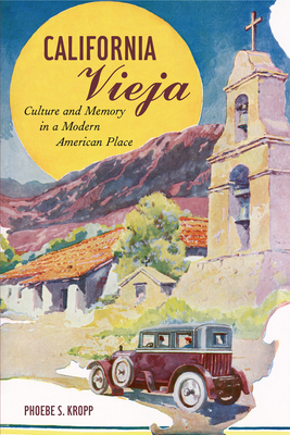 Seller image for California Vieja: Culture and Memory in a Modern American Place (Paperback or Softback) for sale by BargainBookStores