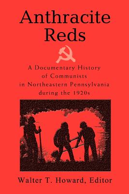 Image du vendeur pour Anthracite Reds: A Documentary History of Communists in Northeastern Pennsylvania during the 1920s (Paperback or Softback) mis en vente par BargainBookStores