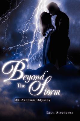 Bild des Verkufers fr Beyond The Storm: An Acadian Odyssey (Paperback or Softback) zum Verkauf von BargainBookStores