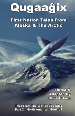Bild des Verkufers fr Qugaag?ix? - First Nation Tales From Alaska & The Arctic (Paperback or Softback) zum Verkauf von BargainBookStores