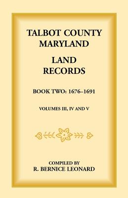 Imagen del vendedor de Talbot County, Maryland Land Records: Book 2, 1676-1691 (Paperback or Softback) a la venta por BargainBookStores