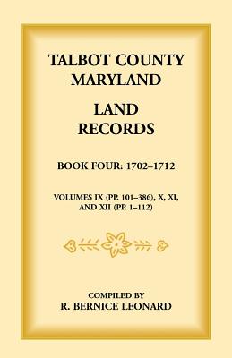 Imagen del vendedor de Talbot County, Maryland Land Records: Book 4, 1702-1712 (Paperback or Softback) a la venta por BargainBookStores