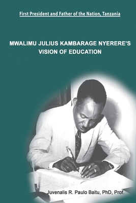 Seller image for Mwalimu Julius Kambarage Nyerere's Vision of Education (Paperback or Softback) for sale by BargainBookStores