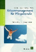 Krisenmanagement für Pflegeberufe : Problemstellungen und Lösungsstrategien. Udo Boessmann ; Walb...