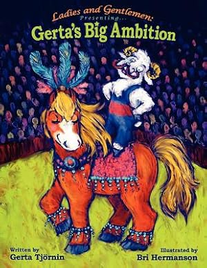 Bild des Verkufers fr Ladies and Gentlemen Presenting: Gerta's Big Ambition (Paperback or Softback) zum Verkauf von BargainBookStores