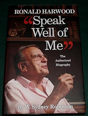 Ronald Harwood. "Speak Well of Me" the Authorised Biography.
