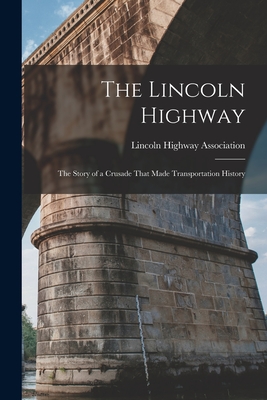 Immagine del venditore per The Lincoln Highway: The Story of a Crusade That Made Transportation History (Paperback or Softback) venduto da BargainBookStores