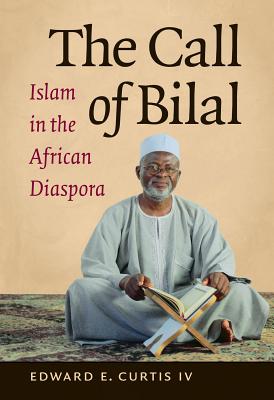 Bild des Verkufers fr The Call of Bilal: Islam in the African Diaspora (Paperback or Softback) zum Verkauf von BargainBookStores