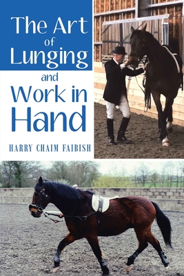 Seller image for The Art of Lunging and Work in Hand (Paperback or Softback) for sale by BargainBookStores