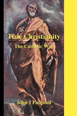 Image du vendeur pour True Christianity: The Catholic Way (Paperback or Softback) mis en vente par BargainBookStores